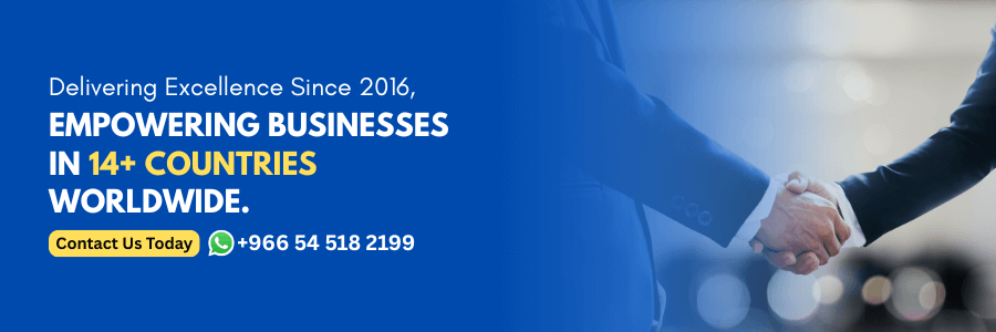 Delivering Excellence Since 2016, EMPOWERING BUSINESSES IN 14+ COUNTRIES WORLDWIDE. Contact Us Today +966 54 518 2199